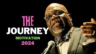 THE JOURNEY 2024- Steve Harvey, TD Jakes, Jim Rohn -Best Motivation