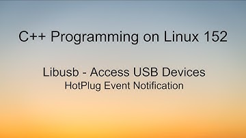 C++ Programming on Linux - Libusb Hotplug Event Notification