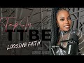 "Tapin Podcast by TTBE" " LOOSING FAITH"