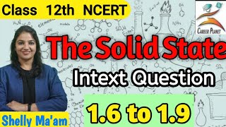 Solid State (Intext questions 1.6 to 1.9)