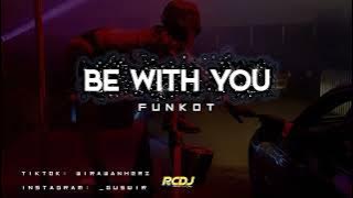 DJ BE WITH YOU - Funkot Remix