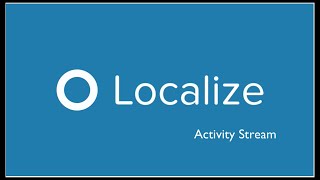 [2020] How to Track User Activity in Localize | Activity Stream Tutorial