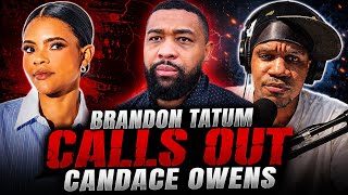 Brandon Tatum CALLS OUT Candace Owens By NAME!