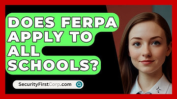 Does FERPA Apply To All Schools? - SecurityFirstCorp.com