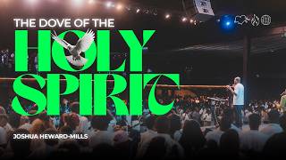 The Dove of The Holy Spirit | Joshua Heward-Mills