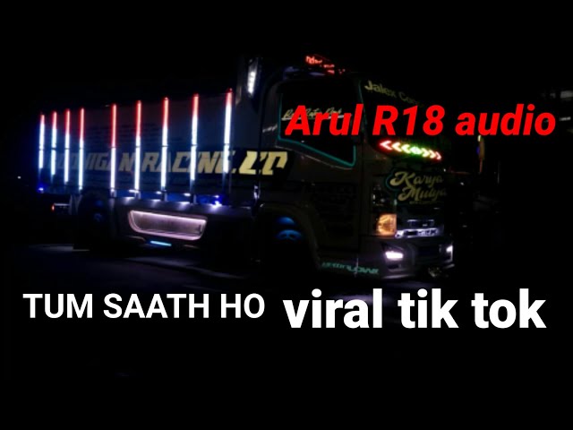DJ TUM SATHH HO VIRAL TIK TOK ARUL R18 AUDIO VERSI TRUK KARYA MULYA X SANG PERINTIS class=