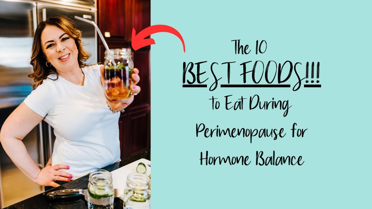 The 10 Best Foods to Eat During Perimenopause for Hormone Balance - YouTube