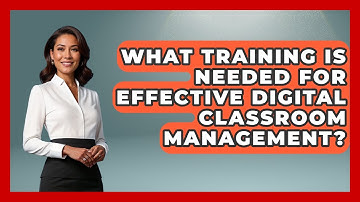What Training Is Needed for Effective Digital Classroom Management? | Teacher Tech Toolbox News