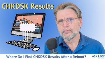 Where Do I Find CHKDSK Results After a Reboot?
