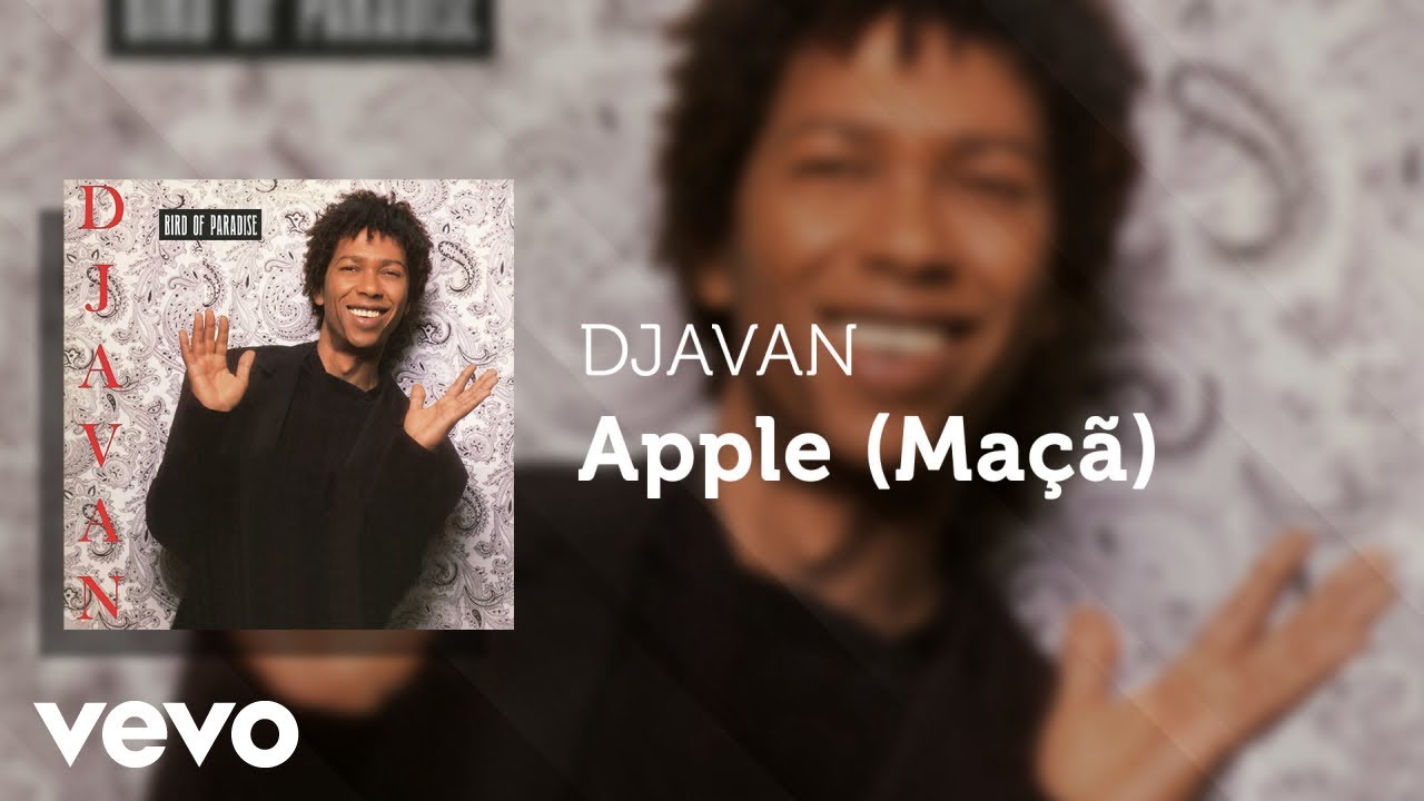 Guarda Djavan - Apple (Maçã) (Áudio Oficial) su YouTube Guarda Djavan - Apple (Maçã) (Áudio Oficial) su YouTube