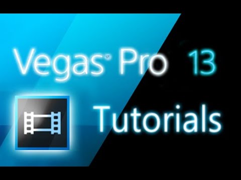 Sony Vegas Pro 13 – Tutorial for Beginners [COMPLETE]