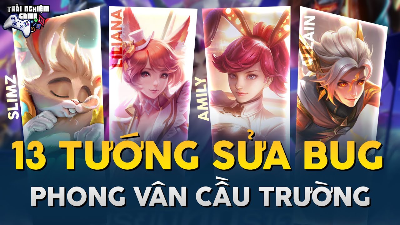 LIÊN QUÂN UPDATE: 13 Chỉnh Sửa Bug Allaine, joker, Thorne, rouie Phiên bản Phong Vân Cầu Trường- TNG