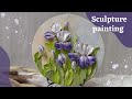 Sculpture Painting Flowers Tutorial|How To Make Sculpture Painting| Скульптурная живопись.