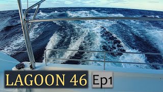 Lagoon 46 Catamaran, Sailing 2600nm, Ep1