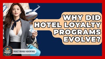 Why Did Hotel Loyalty Programs Evolve? - Pocket Friendly Adventures