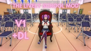 THE LIVELY SCHOOL MOD | V1 + DL - Yandere Simulator