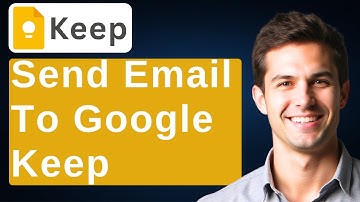 How To Send Email To Google Keep [2025 Guide]