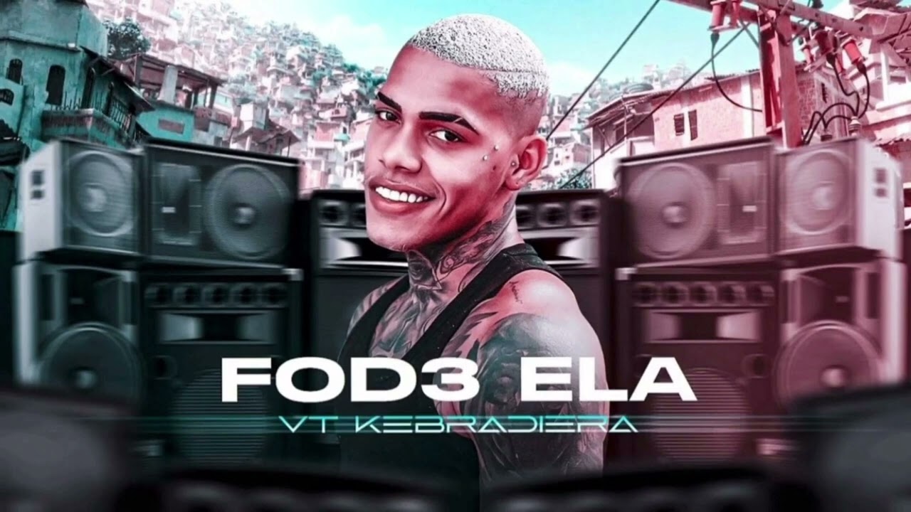 VT KEBRADEIRA - FOD3 ELA - REMIX BREGA FUNK