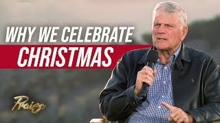 Franklin Graham: Keeping a Spiritual Focus of Christmas | Praise on TBN