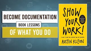 Become a Documentation of What You  Do - Book Lessons - Show Your Work by Austin Kleon