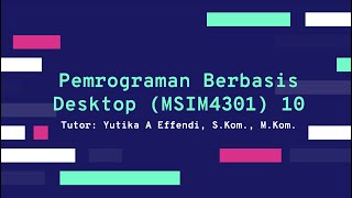 Session 1 - Desktop-Based Programming 10 (MSIM4301) | yutikamelia