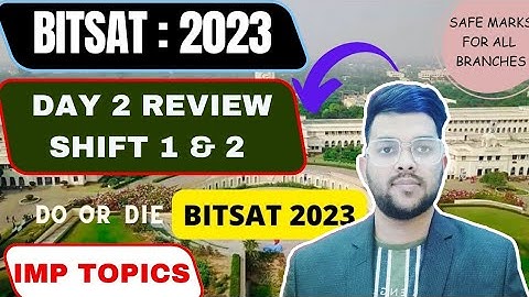 Bitsat 2023 Review ✅ | DAY 2 Shift 1/2 | All important topics Subject wise #bitsat #review #cutoff
