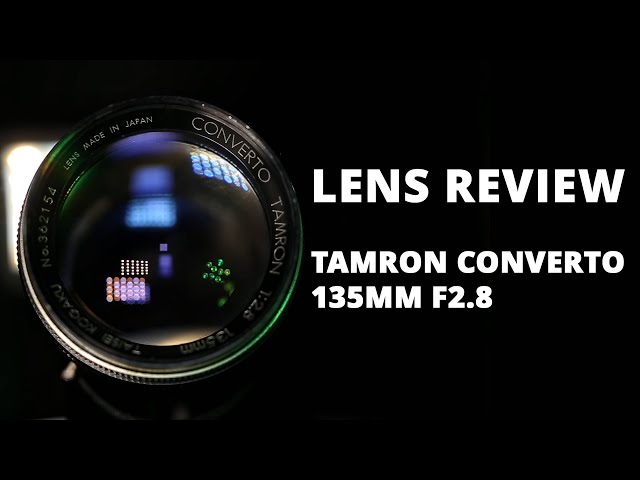Vintage Lens Photography - Tamron Converto 135mm f/2.8 lens Review