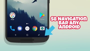 How to Get S8 Navigation Bar Any Android (Root), S8 Navigation Bar any Android
