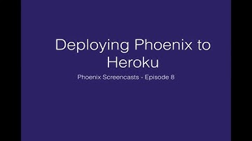 Deploying Phoenix to Heroku