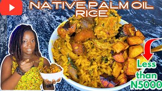 MAKE THE BEST NATIVE PALM OIL RICE with LESS than 5000 NAIRA | Phayte Effects