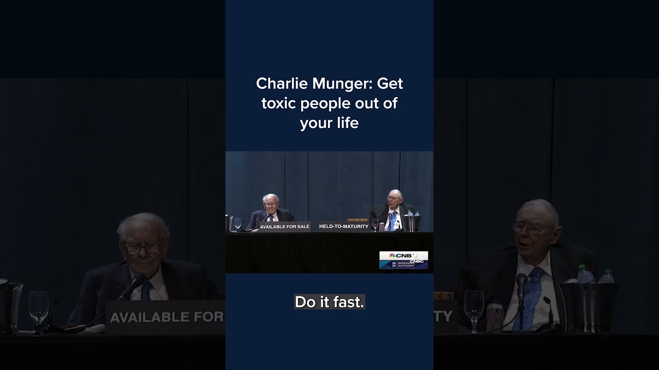 Charlie Munger: Get toxic people out of your life 