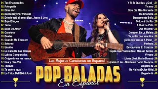 Mix Musica Latina  Música Balada Pop En Espanol  Ha Ash, Jessy y Joy, Sin Bandera, Reik, Camila,..