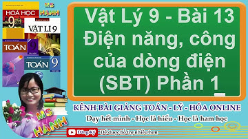 [ Vật Lý 9 ] Bài 13 - Điện năng, công suất của dòng điện (SBT) phần 1