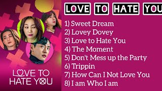 [FULL ALBUM] LOVE TO HATE YOU Ost