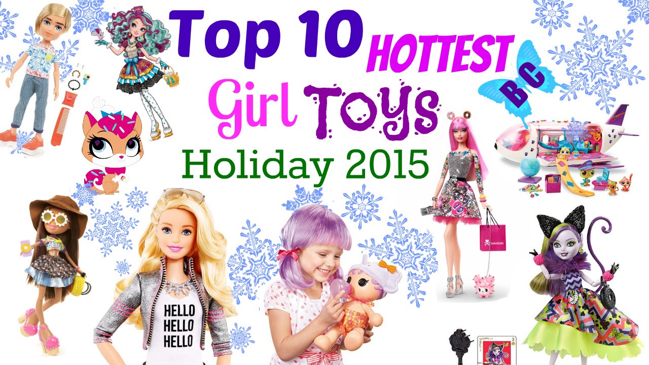 Buterflycandy's Top 10 HOTTEST Girl Toy 