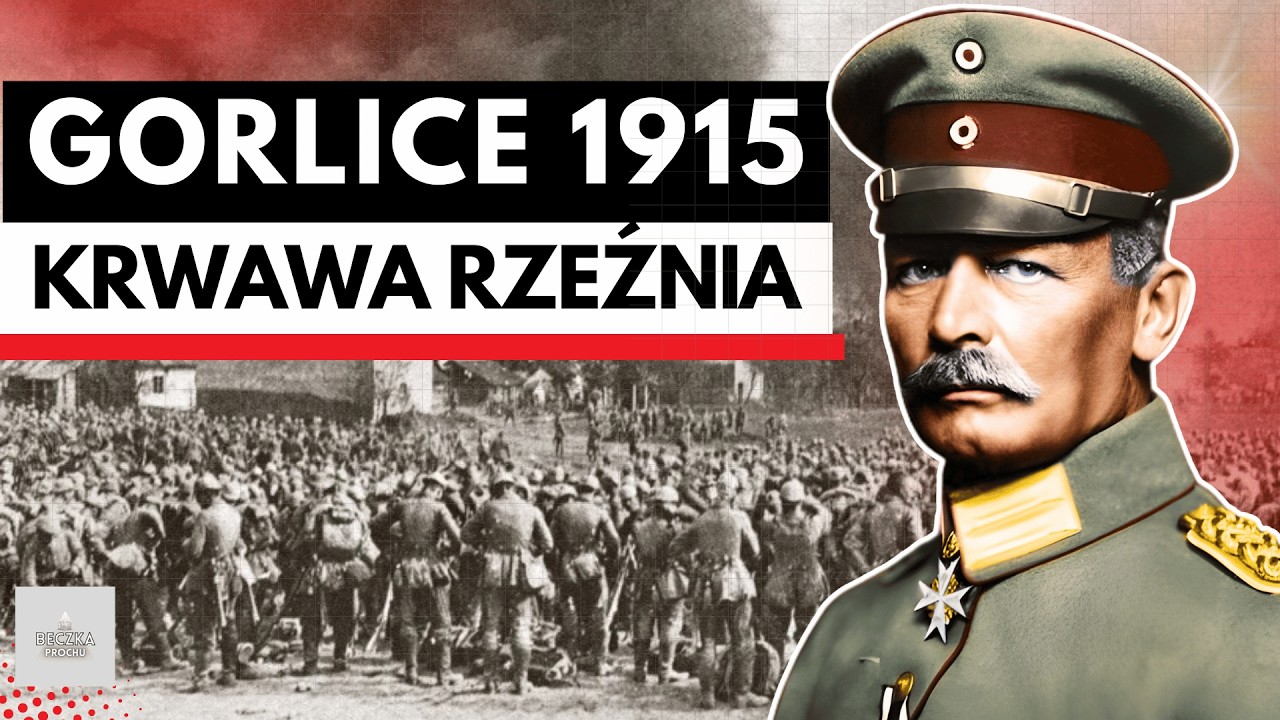 Krwawa JATKA - bitwa pod GORLICAMI (1915)