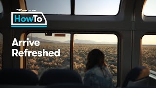 #AmtrakHowTo Arrive Refreshed