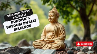 Be A Light Unto Yourself Buddhas Timeless Wisdom On Self-Reliance And Enlightenment Buddha Story