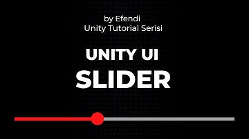 Unity Slider Nedir, Nasıl Kullanılır? Unity UI - Slider Tutorial. Unity Tutorial Serisi