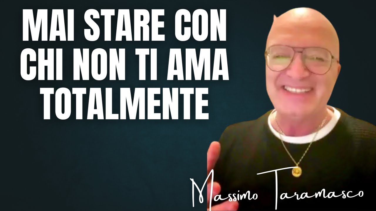MAI STARE CON CHI NON TI AMA TOTALMENTE - YouTube