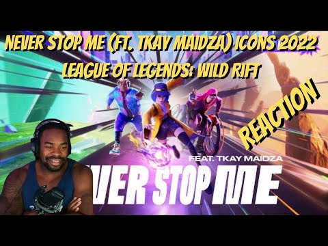 Never Stop Me ft  Tkay Maidza  Icons Global Championship 2022   League of Legends Wild Rift REACTION