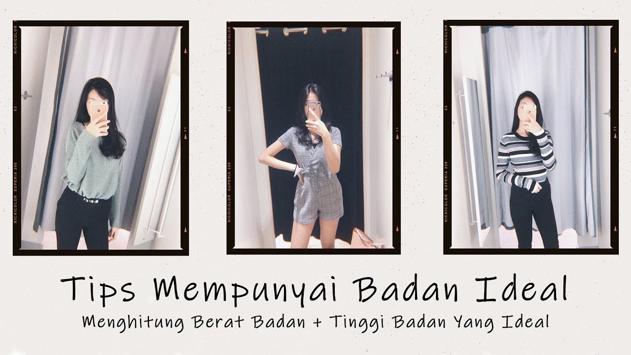 Tips Mempunyai Badan Ideal || Menurunkan + Menambahkan Berat Badan
