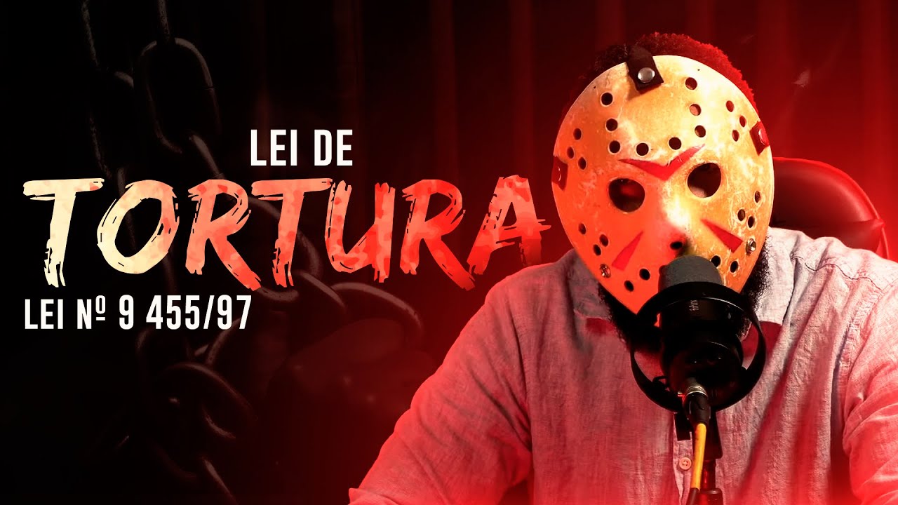 Lei de Tortura - LEI Nº 9.455/97: Tudo sobre Lei de Tortura!