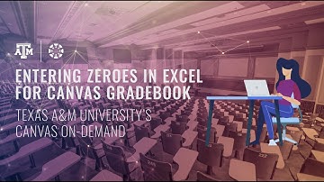 Entering Zeroes in Excel for Canvas Gradebook