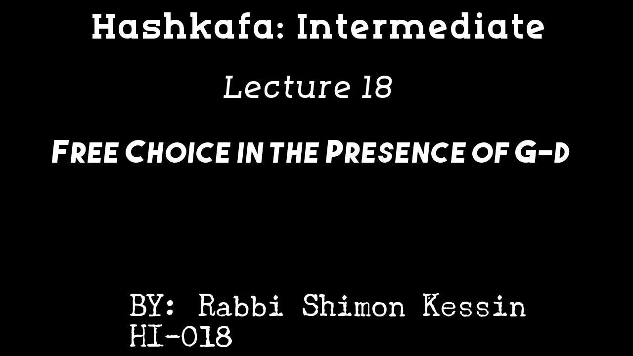 IH 018:Free Choice in the Presence of G-d