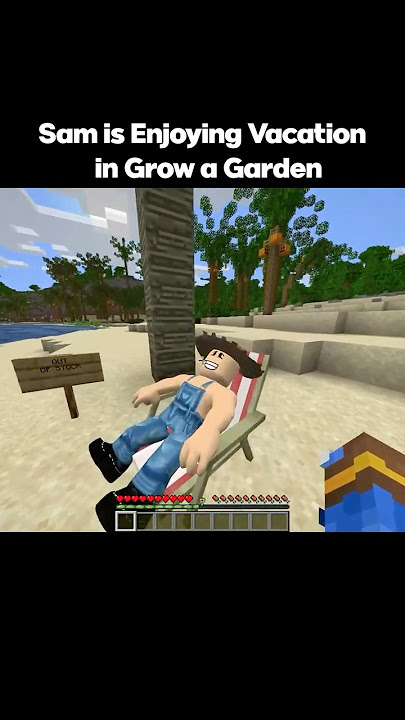Sam is Enjoying Vacation in Grow a Garden