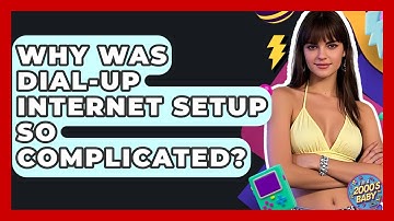 Why Was Dial-up Internet Setup So Complicated? - I