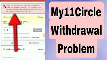 My11Circle Withdrawal Problem | Sorry, the document submitted by you are already linked with another