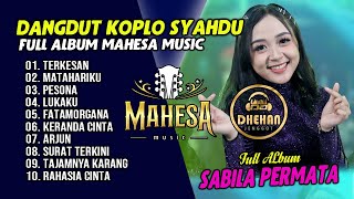 SABILA PERMATA 'TERKESAN  - MATAHARIKU'  MAHESA MUSIC FULL ALBUM || DANGDUT KOPLO KALEM 2024