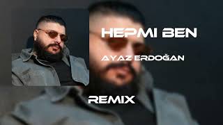 Ayaz Erdoğan - Hep Mi Ben ? [Remix] Resimi